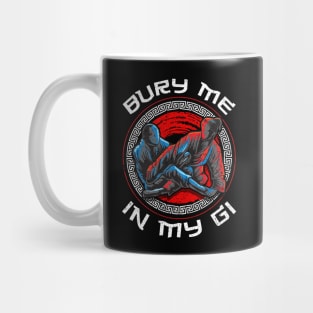 Bury Me In My Gi Brazil Jiu Jitsu MMA Martial Arts Mug